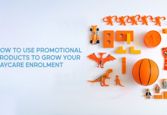 How to use promotional products to grow your daycare enrollment