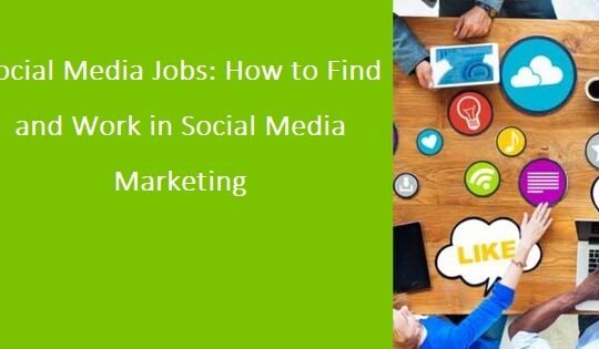 Social Media Jobs: How to Find and Work in Social Media Marketing