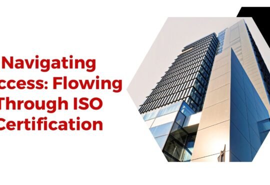 Navigating Success: Flowing Through ISO Certification