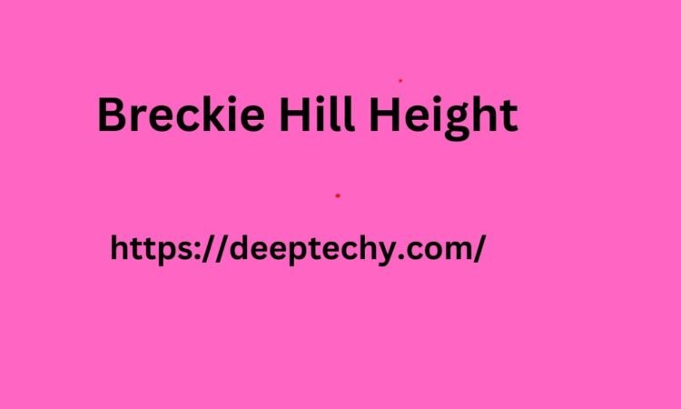 breckie hill height